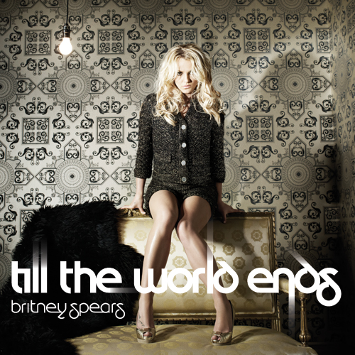 Britney Spears_Till The World Ends